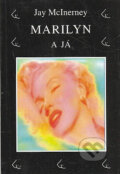 Kniha: Marilyn a já (Jay McInerney). Volvox Globator, 2000 Kniha: Marilyn a já (Jay McInerney). Volvox Globator, 2000
