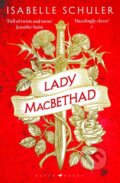 Kniha: Lady MacBethad (Isabelle Schuler). Raven Books, 2024 Kniha: Lady MacBethad (Isabelle Schuler). Raven Books, 2024