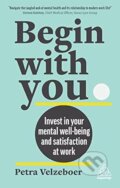 Kniha: Begin With You (Petra Velzeboer). Kogan Page, 2023 Kniha: Begin With You (Petra Velzeboer). Kogan Page, 2023