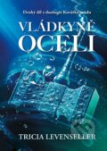 Kniha: Vládkyně oceli (Tricia Levenseller). CPRESS, 2024 Kniha: Vládkyně oceli (Tricia Levenseller). CPRESS, 2024