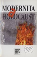 Kniha: Modernita a holocaust (Zygmunt Bauman). SLON, 2004 Kniha: Modernita a holocaust (Zygmunt Bauman). SLON, 2004