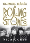 Kniha: Slunce, Měsíc a Rolling Stones (Rich Cohen). Jota, 2016 Kniha: Slunce, Měsíc a Rolling Stones (Rich Cohen). Jota, 2016