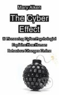 Kniha: The Cyber Effect (Mary Aiken). John Murray, 2016 Kniha: The Cyber Effect (Mary Aiken). John Murray, 2016