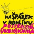 Audiokniha: Kašpárek v rohlíku (Jiří Lábus, Libor Propiska a Oldřich Navrátil). Supraphon, 2016 Audiokniha: Kašpárek v rohlíku (Jiří Lábus, Libor Propiska a Oldřich Navrátil). Supraphon, 2016