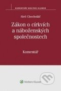 Zákon o církvích a náboženských společnostech - Aleš Chocholáč, Wolters Kluwer ČR, 2016