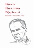 Kniha: Historik – historismus – dějepisectví (Radomír Vlček). Akademie věd ČR, 2016 Kniha: Historik – historismus – dějepisectví (Radomír Vlček). Akademie věd ČR, 2016