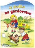 Kniha: U dedka na gazdovstve (Vakát). Vakát, 2016 Kniha: U dedka na gazdovstve (Vakát). Vakát, 2016