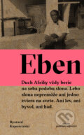 Kniha: Eben (Ryszard Kapuściński). Absynt, 2016 Kniha: Eben (Ryszard Kapuściński). Absynt, 2016