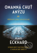 Kniha: Omamná chuť anýzu (Klaus Eckhardt). XYZ, 2016 Kniha: Omamná chuť anýzu (Klaus Eckhardt). XYZ, 2016