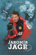 Kniha: Jaromír Jágr (T.J. Millner). XYZ, 2016 Kniha: Jaromír Jágr (T.J. Millner). XYZ, 2016