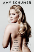 Kniha: The Girl with the Lower Back Tattoo (Amy Schumer). HarperCollins, 2016 Kniha: The Girl with the Lower Back Tattoo (Amy Schumer). HarperCollins, 2016