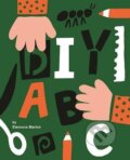 Kniha: DIY ABC (Eleonora Marton). Cicada, 2016 Kniha: DIY ABC (Eleonora Marton). Cicada, 2016