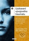 Kniha: Uzdravení vývojového traumatu (Aline LaPierre a Laurence Heller). Fontána, 2016 Kniha: Uzdravení vývojového traumatu (Aline LaPierre a Laurence Heller). Fontána, 2016