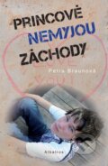 Kniha: Princové nemyjou záchody (Petra Braunová). Albatros CZ, 2010 Kniha: Princové nemyjou záchody (Petra Braunová). Albatros CZ, 2010