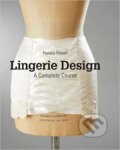 Kniha: Lingerie Design (Pamela Powell). Laurence King Publishing, 2016 Kniha: Lingerie Design (Pamela Powell). Laurence King Publishing, 2016