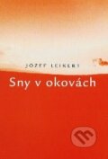 Kniha: Sny v okovách (Jozef Leikert). Luna, 2003 Kniha: Sny v okovách (Jozef Leikert). Luna, 2003