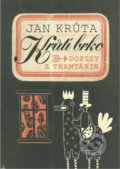 Kniha: Krůtí brko - Dopisy z Tramtárie (Jan Krůta). Arcadia Art Agency, 2016 Kniha: Krůtí brko - Dopisy z Tramtárie (Jan Krůta). Arcadia Art Agency, 2016