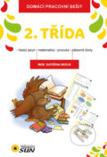 Kniha: Domácí pracovní sešit - 2. třída (Kateřina Brouk). SUN, 2015 Kniha: Domácí pracovní sešit - 2. třída (Kateřina Brouk). SUN, 2015
