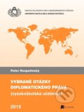 Kniha: Vybrané otázky diplomatického práva (Peter Rosputinský). Belianum, 2015 Kniha: Vybrané otázky diplomatického práva (Peter Rosputinský). Belianum, 2015