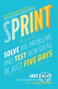 Kniha: Sprint (Braden Kowitz, Jake Knapp a John Zeratsky). Bantam Press, 2016 Kniha: Sprint (Braden Kowitz, Jake Knapp a John Zeratsky). Bantam Press, 2016