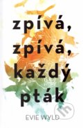 Kniha: Zpívá, zpívá, každý pták (Evie Wyld). Edice knihy Omega, 2017 Kniha: Zpívá, zpívá, každý pták (Evie Wyld). Edice knihy Omega, 2017