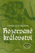 Kniha: Rozervané království (James Aitcheson). Vyšehrad, 2017 Kniha: Rozervané království (James Aitcheson). Vyšehrad, 2017