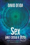 Kniha: Sex jako cesta k Bohu (David Deida). Synergie, 2016 Kniha: Sex jako cesta k Bohu (David Deida). Synergie, 2016