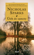 Kniha: Útěk do samoty (Nicholas Sparks). Ikar CZ, 2016 Kniha: Útěk do samoty (Nicholas Sparks). Ikar CZ, 2016