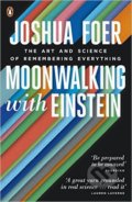 Kniha: Moonwalking with Einstein (Joshua Foer). Penguin Books, 2012 Kniha: Moonwalking with Einstein (Joshua Foer). Penguin Books, 2012