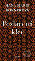 Kniha: Pozlacená klec (Hana Marie Körnerová). Moba, 2017 Kniha: Pozlacená klec (Hana Marie Körnerová). Moba, 2017