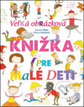 Kniha: Veľká obrázková knižka pre malé deti (Axióma). Axióma, 2016 Kniha: Veľká obrázková knižka pre malé deti (Axióma). Axióma, 2016