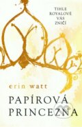 Kniha: Papírová princezna (Erin Watt). Baronet, 2017 Kniha: Papírová princezna (Erin Watt). Baronet, 2017