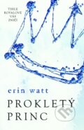 Kniha: Prokletý princ (Erin Watt). Baronet, 2017 Kniha: Prokletý princ (Erin Watt). Baronet, 2017