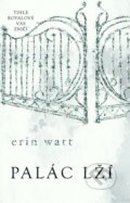 Kniha: Palác lží (Erin Watt), 2017 Kniha: Palác lží (Erin Watt), 2017