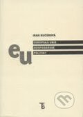 Kniha: Evropská Unie (Irah Kučerová). Univerzita Karlova v Praze, 2007 Kniha: Evropská Unie (Irah Kučerová). Univerzita Karlova v Praze, 2007