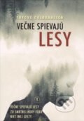 Kniha: Večne spievajú lesy (Trygve Gulbranssen). Tranoscius, 2016 Kniha: Večne spievajú lesy (Trygve Gulbranssen). Tranoscius, 2016
