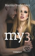 Kniha: MY3 (Blanka Svobodová). Marenčin PT, 2016 Kniha: MY3 (Blanka Svobodová). Marenčin PT, 2016