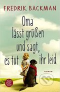Kniha: Oma Lasst Grussen und Sagt (Fredrik Backman). Fischer Taschenbuch, 2013 Kniha: Oma Lasst Grussen und Sagt (Fredrik Backman). Fischer Taschenbuch, 2013