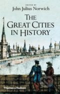 The Great Cities in History - John Julius Norwich, Thames & Hudson, 2016