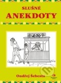 Kniha: Slušné anekdoty (Ondřej Šebesta). Epocha, 2016 Kniha: Slušné anekdoty (Ondřej Šebesta). Epocha, 2016