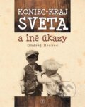Kniha: Koniec - kraj sveta a iné úkazy (Ondrej Hronec). Tranoscius, 2016 Kniha: Koniec - kraj sveta a iné úkazy (Ondrej Hronec). Tranoscius, 2016
