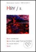 Kniha: Hry / II. (Stanislaw Ignac Witkiewicz). Votobia, 2002 Kniha: Hry / II. (Stanislaw Ignac Witkiewicz). Votobia, 2002