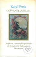 Kniha: Odívání sluncem (Karel Funk). Agape, 1999 Kniha: Odívání sluncem (Karel Funk). Agape, 1999