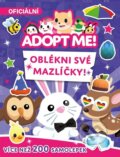 Kniha: Adopt Me! - Oblékni své mazlíčky (Autorský kolektív). Egmont ČR, 2024 Kniha: Adopt Me! - Oblékni své mazlíčky (Autorský kolektív). Egmont ČR, 2024
