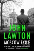 Kniha: Moscow Exile (John Lawton). Grove Press, 2024 Kniha: Moscow Exile (John Lawton). Grove Press, 2024