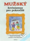 Kniha: Mužský šovinismus pro pokročilé (Josef Hausmann). Reneco, 2011 Kniha: Mužský šovinismus pro pokročilé (Josef Hausmann). Reneco, 2011