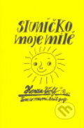 Kniha: Sluníčko moje milé (Honza Volf). Nakladatelství jednoho autora, 2006 Kniha: Sluníčko moje milé (Honza Volf). Nakladatelství jednoho autora, 2006