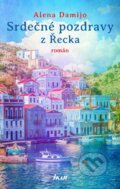 Kniha: Srdečné pozdravy z Řecka (Alena Damijo), 2024 Kniha: Srdečné pozdravy z Řecka (Alena Damijo), 2024