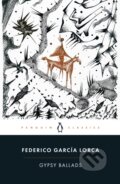 Kniha: Gypsy Ballads (Federico García Lorca). Penguin Books, 2024 Kniha: Gypsy Ballads (Federico García Lorca). Penguin Books, 2024