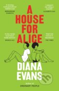 Kniha: A House for Alice (Diana Evans). Vintage, 2024 Kniha: A House for Alice (Diana Evans). Vintage, 2024